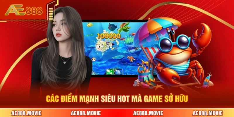 Các điểm mạnh siêu hot mà game sở hữu
