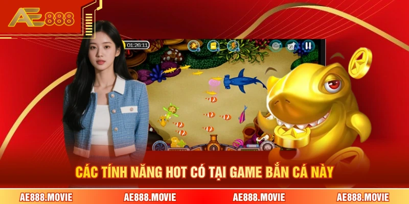 Các tính năng hot có tại game bắn cá này