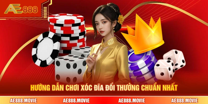 Hướng dẫn chơi xóc đĩa đổi thưởng chuẩn nhất 