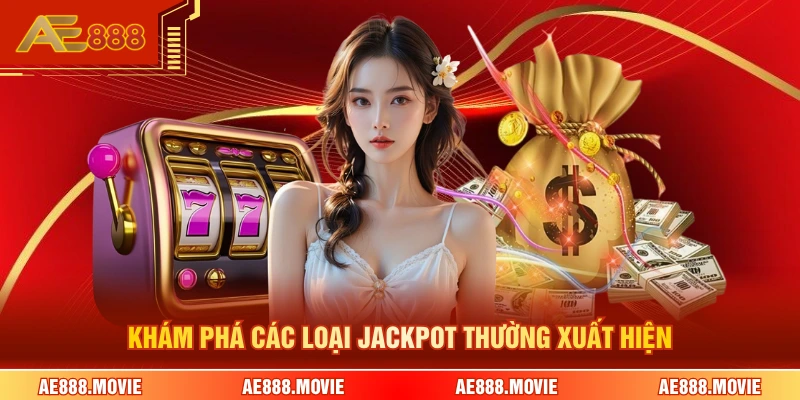 Khám phá các loại jackpot thường xuất hiện