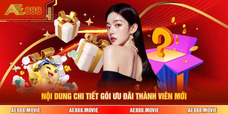 Nội dung chi tiết gói ưu đãi thành viên mới 