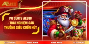 PG Slots AE888 - Trải Nghiệm Săn Thưởng Siêu Cuốn Hút