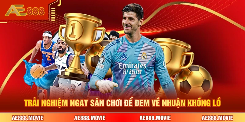 Trải nghiệm ngay sân chơi để đem về nhuận khổng lồ 